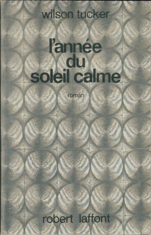 Livrenpoche : L'année du soleil calme - Wilson Tucker - Livre