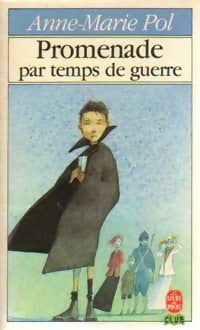 Livrenpoche : Promenade par temps de guerre - Anne-Marie Pol - Livre