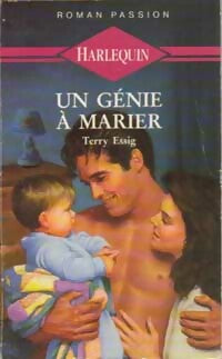 Un génie à marier - Terry Essig -  Roman Passion - Livre