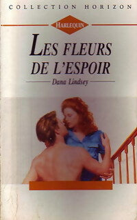Livrenpoche : Les fleurs de l'espoir - Dana Lindsey - Livre