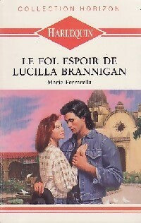 Livrenpoche : Le fol espoir de Lucilla Brannigan - Marie Ferrarella - Livre