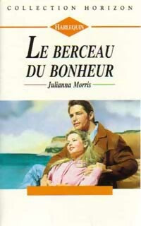 Livrenpoche : Le berceau du bonheur - Julianna Morris - Livre