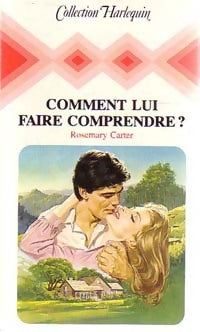 Livrenpoche : Comment lui faire comprendre ? - Rosemary Carter - Livre