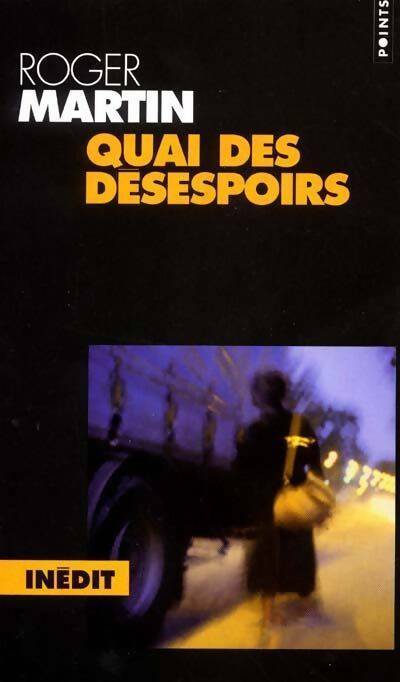 Livrenpoche : Quai des désespoirs - Roger Martin - Livre