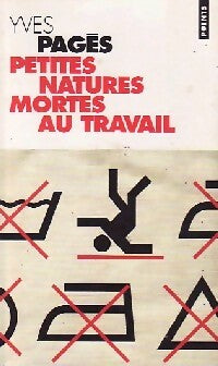 Livrenpoche : Petites natures mortes au travail - Yves Pagès - Livre