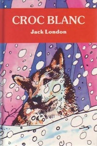 Croc-blanc - Jack London -  Dargaud Jeunesse - Livre