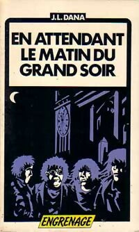 Livrenpoche : En attendant le matin du grand soir - J.L. Dana - Livre