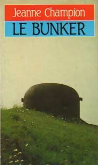 Livrenpoche : Le bunker - Jeanne Champion - Livre