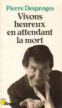 Livrenpoche : Vivons heureux en attendant la mort - Pierre Desproges - Livre
