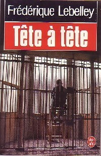 Livrenpoche : Tête à tête - Frédérique Lebelley - Livre