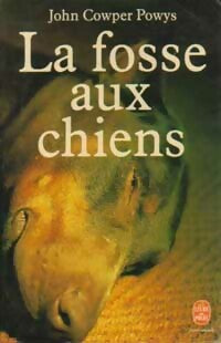 Livrenpoche : La Fosse aux chiens - John Cowper Powys - Livre