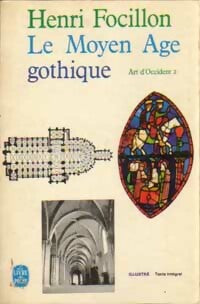 Livrenpoche : Art d'Occident Tome II : Le Moyen Age Gothique - Henri Focillon - Livre