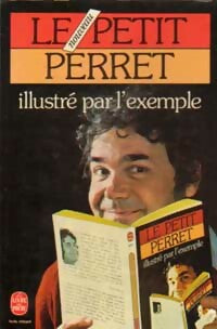 Livrenpoche : Le nouveau petit Perret illustré par l'exemple - Pierre Perret - Livre