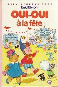 Livrenpoche : Oui-Oui à la fête - Enid Blyton - Livre