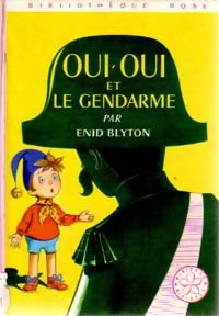Oui-Oui et le gendarme - Enid Blyton -  Bibliothèque rose (3ème série) - Livre