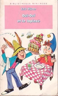 Oui-Oui et le lapinzé - Enid Blyton -  Bibliothèque rose (série actuelle) - Livre