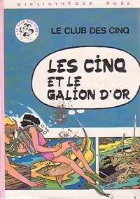 Les Cinq et le galion d'or - Enid Blyton ; Claude Voilier -  Bibliothèque rose (3ème série) - Livre