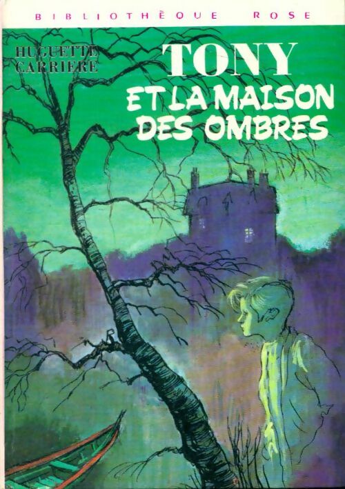 Livrenpoche : Tony et la maison des ombres - Huguette Carrière - Livre