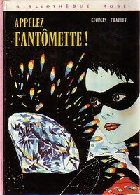 Appelez Fantômette ! - Georges Chaulet -  Bibliothèque rose (3ème série) - Livre