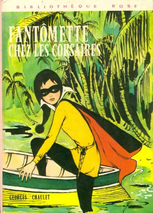 Livrenpoche : Fantômette chez les corsaires - Georges Chaulet - Livre