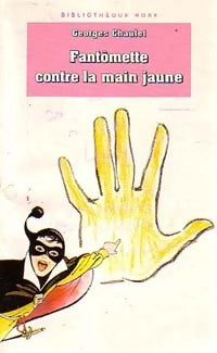 Fantômette contre la main jaune - Georges Chaulet -  Bibliothèque rose (4ème série) - Livre
