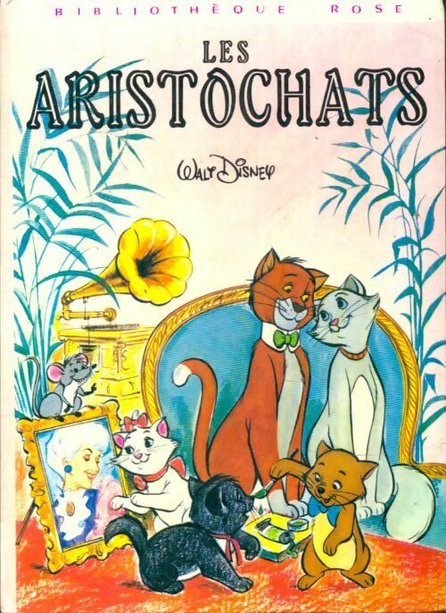 Les aristochats - Walt Disney -  Bibliothèque rose (3ème série) - Livre