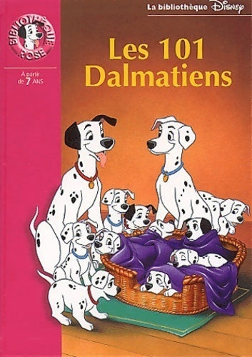 Les 101 dalmatiens - Walt Disney ; Disney -  Bibliothèque rose (série actuelle) - Livre