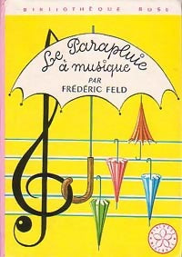 Livrenpoche : Le parapluie à musique - Frédéric Feld - Livre
