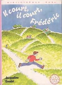 Il court, il court, Frédéric... - Jacqueline Goudet -  Bibliothèque rose (3ème série) - Livre