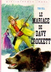 Livrenpoche : Le mariage de Davy Crockett - Tom Hill - Livre