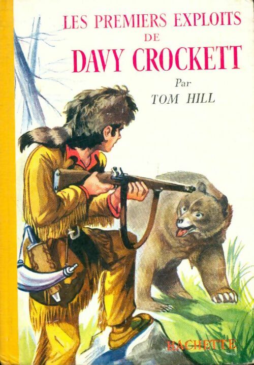 Livrenpoche : Les premiers exploits de Davy Crockett - Tom Hill - Livre