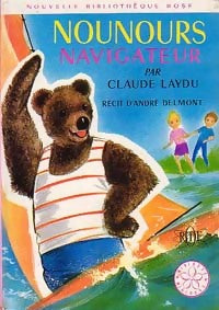 Nounours navigateur - Claude Laydu, André Delmont - Livre