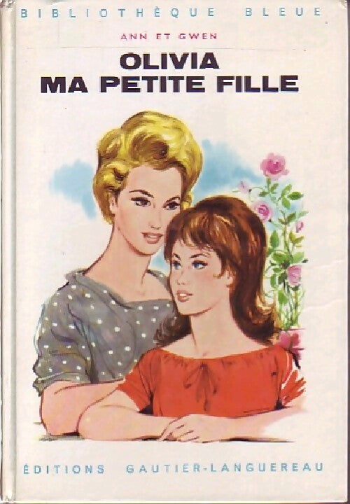 Livrenpoche : Olivia, ma petite fille - Ann, Gwen - Livre