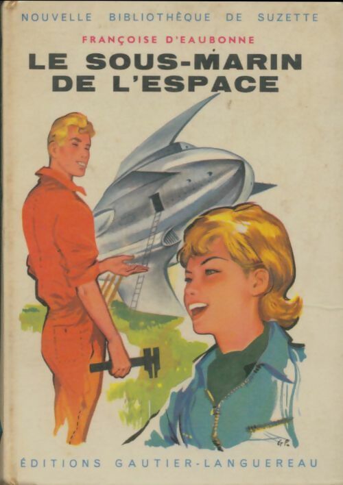 Livrenpoche : Le sous-marin de l'espace - Françoise D'Eaubonne - Livre