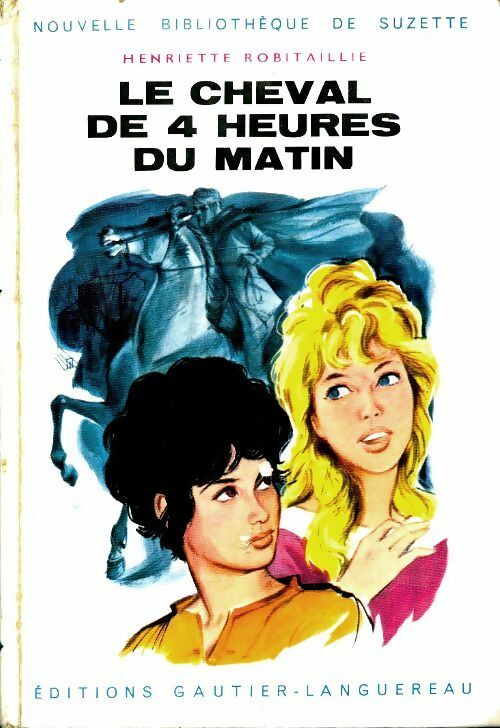 Le cheval de quatre heures du matin - Henriette Robitaillie - Livre