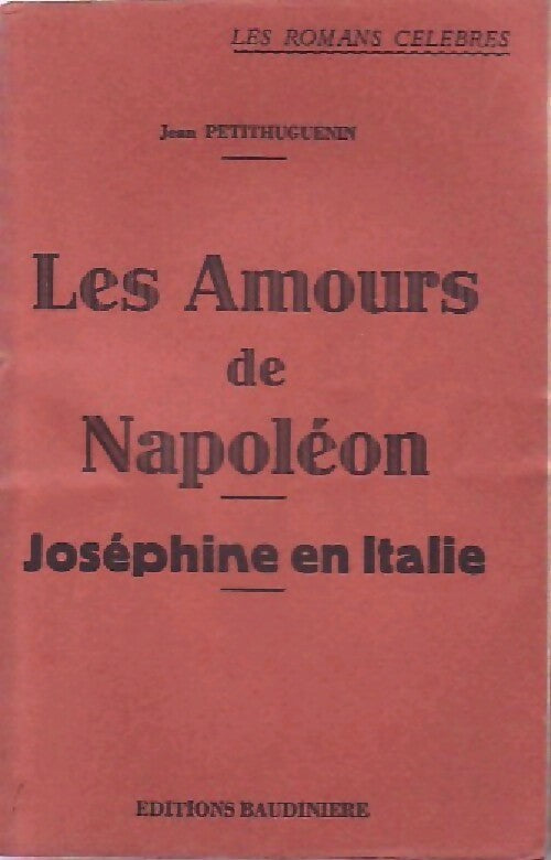 Livrenpoche : Les amours de Napoléon Tome I : Joséphine en Italie - Jean Petithuguenin - Livre