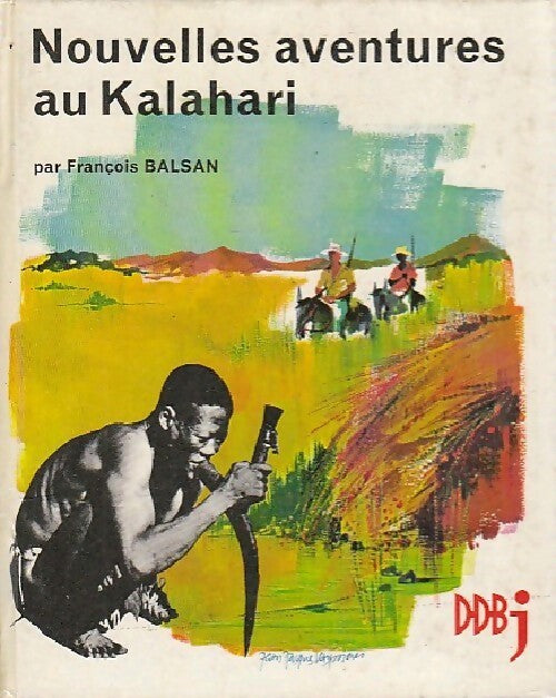 Nouvelles aventures au Kalahari - François Balsan - Livre
