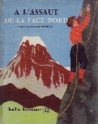Livrenpoche : A l'assaut de la face nord - François Bérisal - Livre