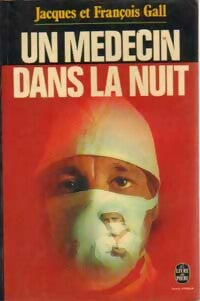 Livrenpoche : Un médecin dans la nuit - François Gall - Livre