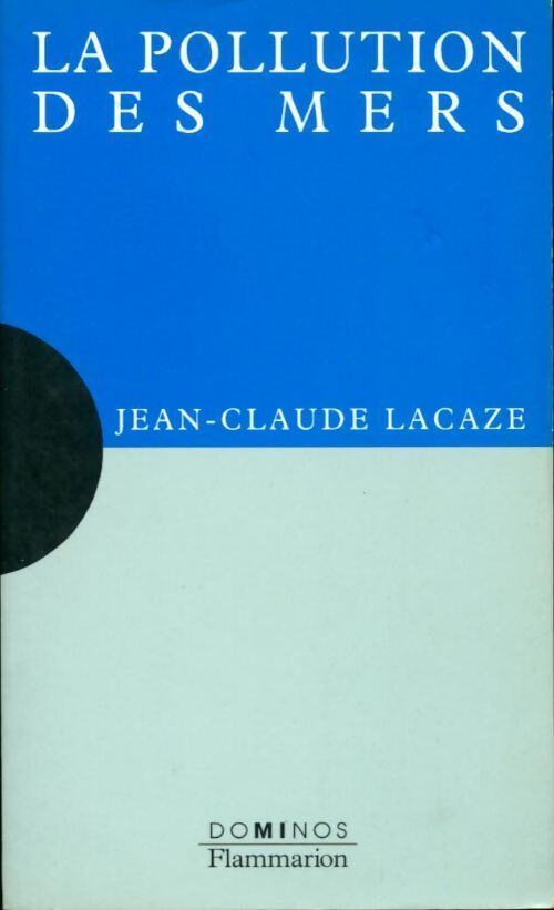 La pollution des mers - Jean-Claude Lacaze - Livre