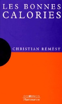 Les bonnes calories - Christian Rémésy - Livre