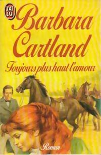 Toujours plus haut l'amour - Barbara Cartland - Livre