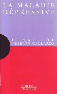 Livrenpoche : La maladie dépressive - Henri Lôo, Thierry Gallarda - Livre