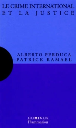 Livrenpoche : Le crime international et la justice - Alberto Perduca, Patrick Ramael - Livre