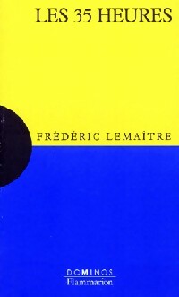 Livrenpoche : Les 35 heures - Frédéric Lemaître - Livre