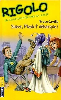 Livrenpoche : Rigolo Tome XV : Un extraterrestre dans ma classe Tome I : Super, Pleskit débarque ! - Bruce Coville - Livre