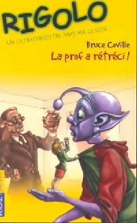 Livrenpoche : Rigolo : Un extraterrestre dans ma classe Tome II : La prof a rétréci ! - Bruce Coville - Livre