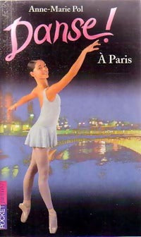 Livrenpoche : Danse ! Tome XVII : A Paris - Anne-Marie Pol - Livre