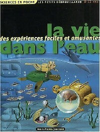La vie dans l'eau - Pascal Desjours -  Sciences d'aujourd'hui - Livre