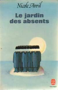 Livrenpoche : Le jardin des absents - Nicole Avril - Livre